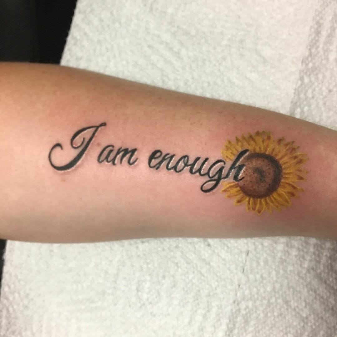 Beautiful Tattoo Quotes I Am Enough Sunflower Design