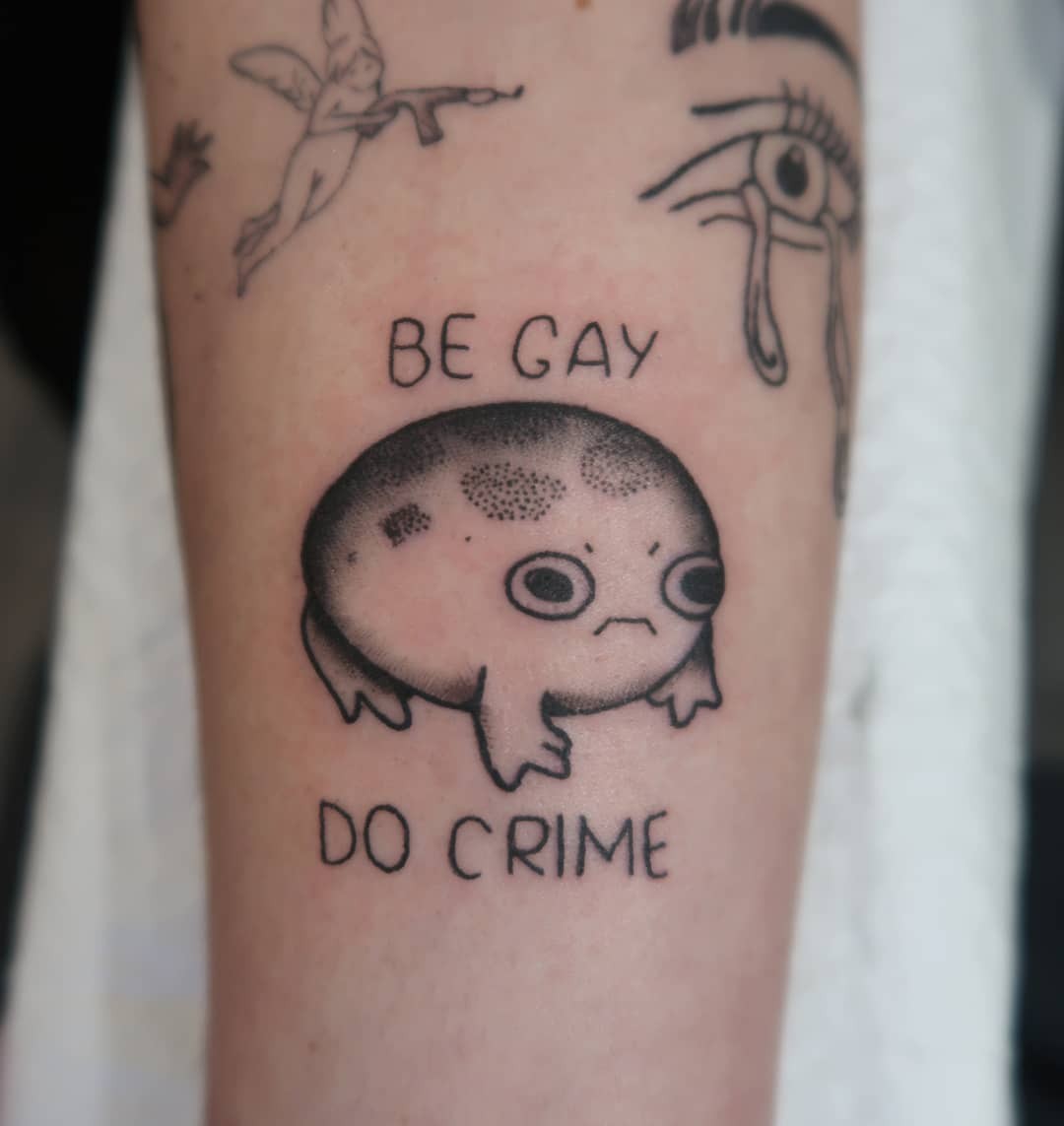 ‘Be Gay Do Crime’ Frog Tattoo