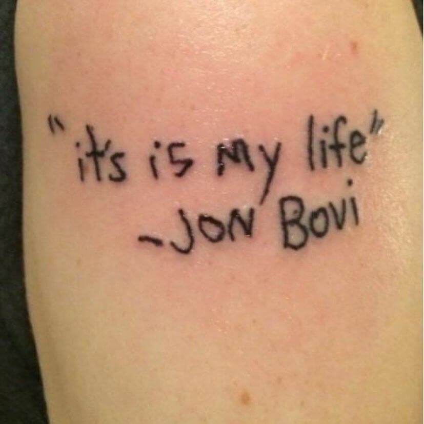 It’s Is My Life By Jon Bovi Quote No Ragrets Tattoo You Wish Was A Temporary Design