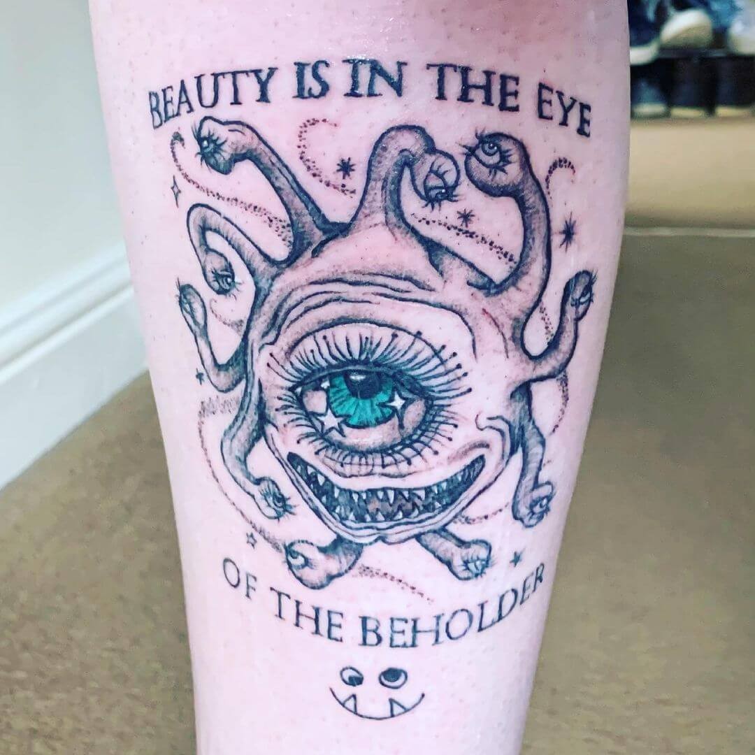 Beauty Is In The Eye Of The Beholder Tattoo