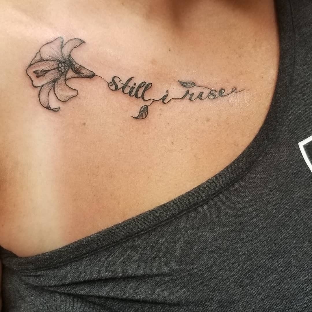 Chest & Collarbone Still I Rise Tattoo